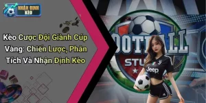 Kèo Cược Đội Giành Cúp Vàng: Chiến Lược, Phân Tích Và Nhận Định Kèo