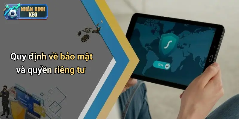 Quy định về bảo mật và quyền riêng tư