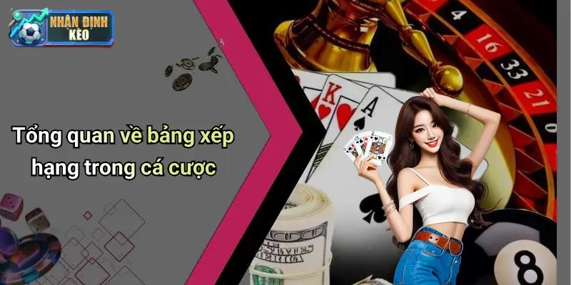 Tổng quan về bảng xếp hạng trong cá cược