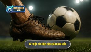 Kỹ thuật sút bóng bằng đầu ngón chân