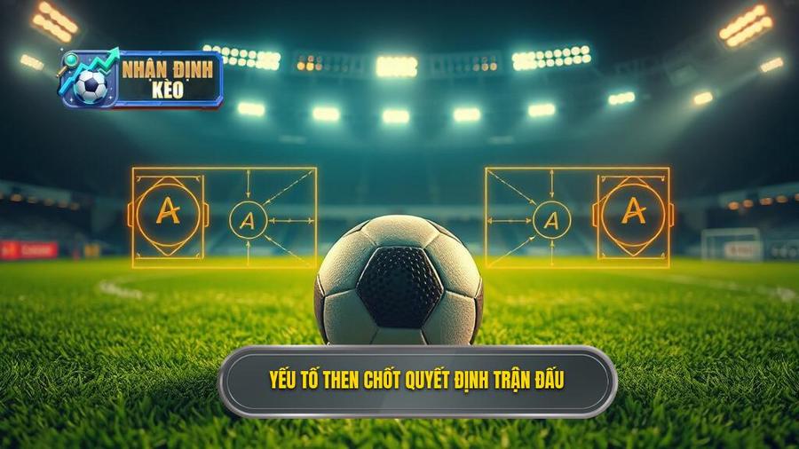 2. Các Yếu Tố Then Chốt Ảnh Hưởng Đến Kết Quả Trận Đấu