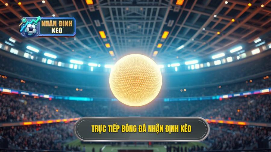 Trực tiếp bóng đá hôm nay: Trải nghiệm đỉnh cao và góc nhìn chuyên gia