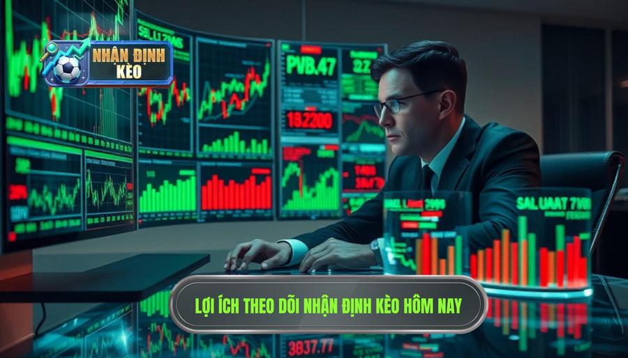 Tầm quan trọng của việc theo dõi nhận định kèo hôm nay