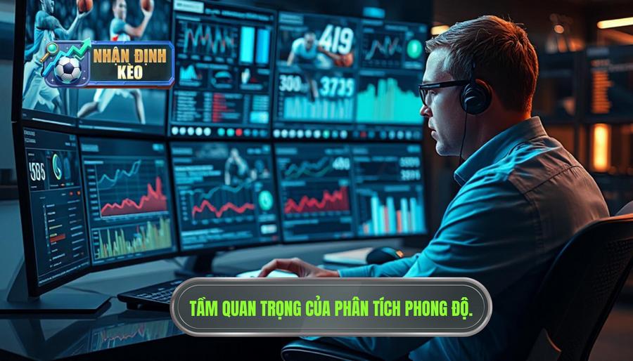 Tại sao Phân tích phong độ ảnh hưởng kèo lại quan trọng?